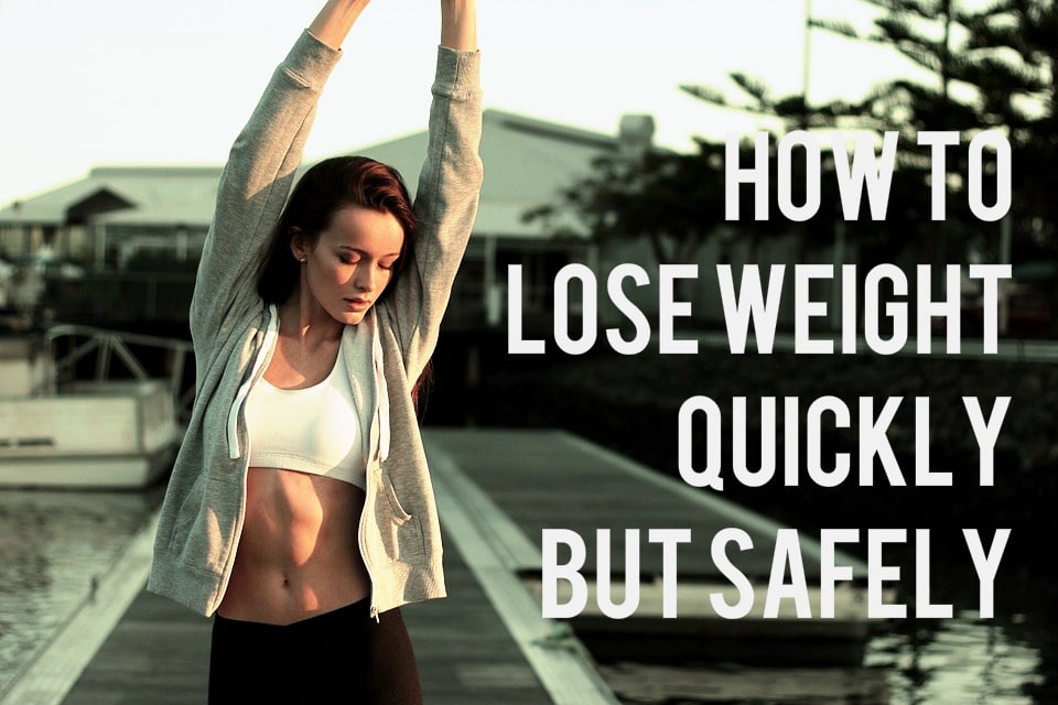 How to Lose Weight Quickly but Safely 2